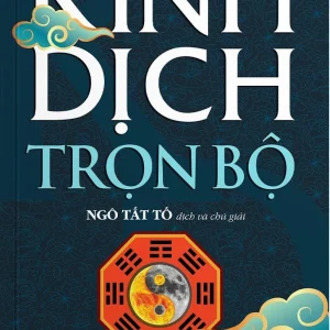 Kinh Dịch (trọn bộ) - Ngô Tất Tố