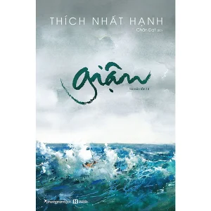 “Giận” - Thiền sư Thích Nhất Hạnh