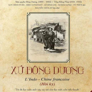 Xứ Đông Dương (L’Indo-Chine française) - Paul Doumer