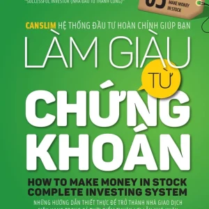 Làm Giàu Từ Chứng Khoán - William J. O’Neil