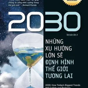 2030 – Những Xu Hướng Lớn Sẽ Định Hình Thế Giới Tương Lai - Mauro F. Guillén