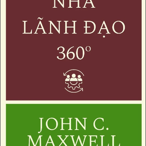 Nhà Lãnh Đạo 360° - John C. Maxwell