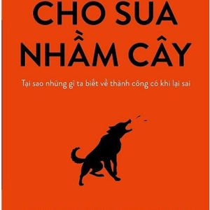 Chó Sủa Nhầm Cây - Eric Barker