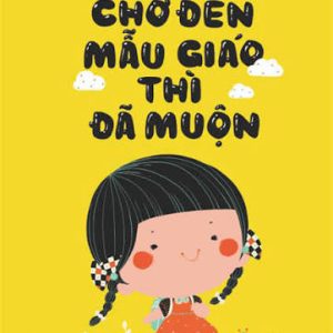 Chờ Đến Mẫu Giáo Thì Đã Muộn - Ibuka Masaru