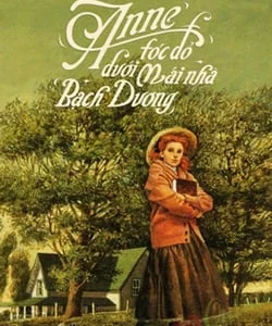 Anne Tóc Đỏ Dưới Mái Nhà Bạch Dương - Lucy Maud Montgomery