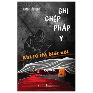 Ghi Chép Pháp Y : Khi Tử Thi Biết Nói