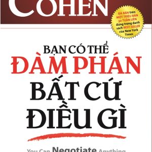 Bạn Có Thể Đàm Phán Bất Cứ Điều Gì - Herb Cohen