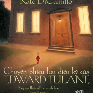 Chuyến Phiêu Lưu Diệu Kỳ Của Edward Tulane - Kate DiCamillo