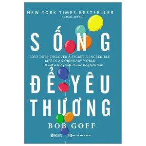 Sống Để Yêu Thương - Bob Goff