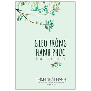 Planting Seeds of Happiness - Thích Nhất Hạnh