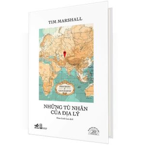 Những Tù Nhân Của Địa Lý - Tim Marshall
