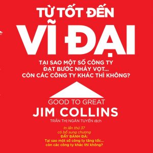 Từ Tốt Đến Vĩ Đại - Jim Collins
