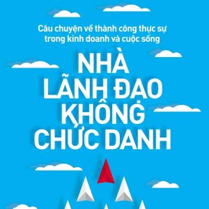 Nhà Lãnh Đạo Không Chức Danh - Robin Sharma