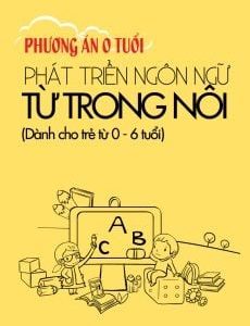 Phương Án 0 Tuổi – Phát Triển Ngôn Ngữ Từ Trong Nôi